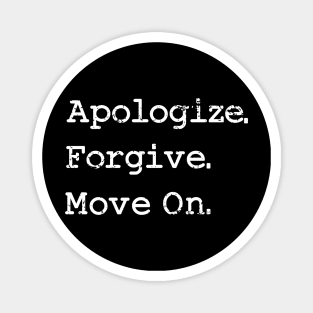 'Apologize. Forgive. Move On.' Radical Kindness Shirt Magnet